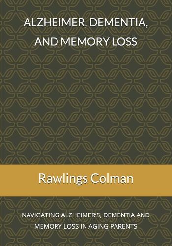 Alzheimer, dementia, and memory loss