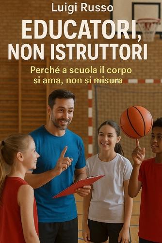 Educatori, non Istruttori
