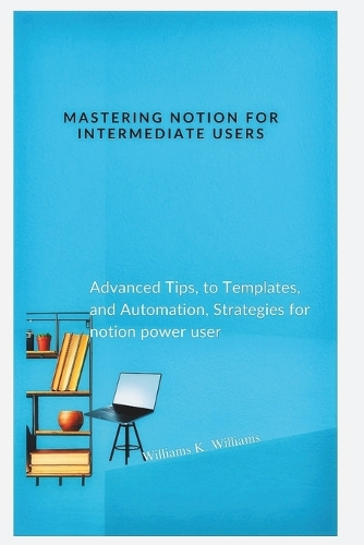 Mastering Notion for Intermediate Users