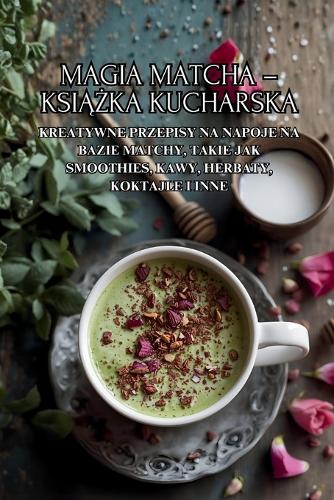 Magia Matcha - książka kucharska