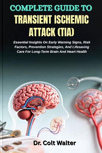 Complete Guide to Transient Ischemic Attack (Tia)