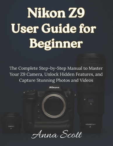Nikon Z9 User Guide for Beginner