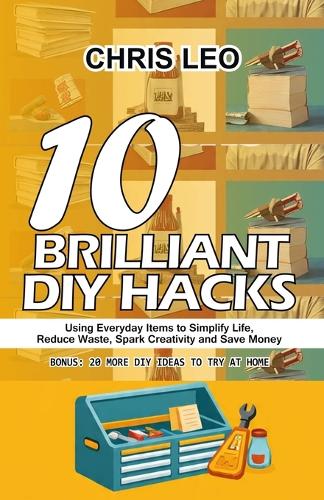 10 Brilliant DIY Hacks