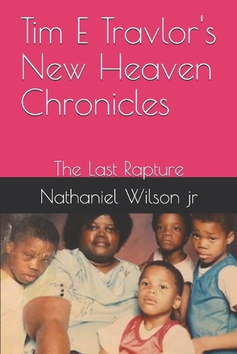 Tim E Travlor's New Heaven Chronicles