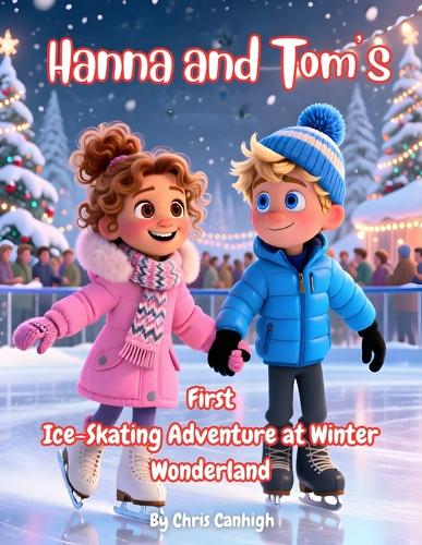 Hanna and Tom's First Ice-Skating Adventure at Winter Wonderland