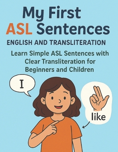 My First ASL Sentences English and Transliteration