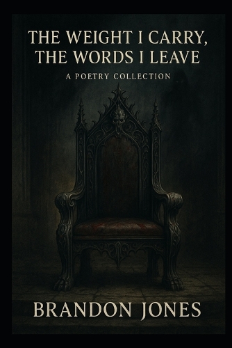 The Weight I Carry, the Words I Leave