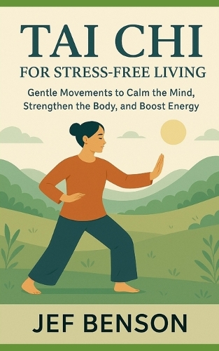 Tai CHI for Stress-Free Living