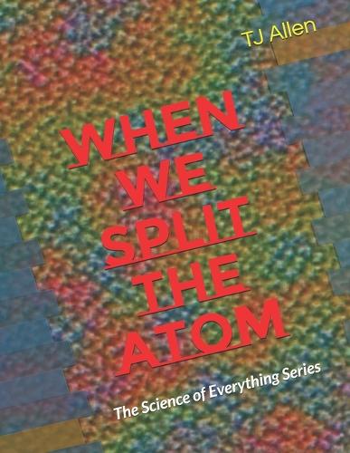 When We Split the Atom