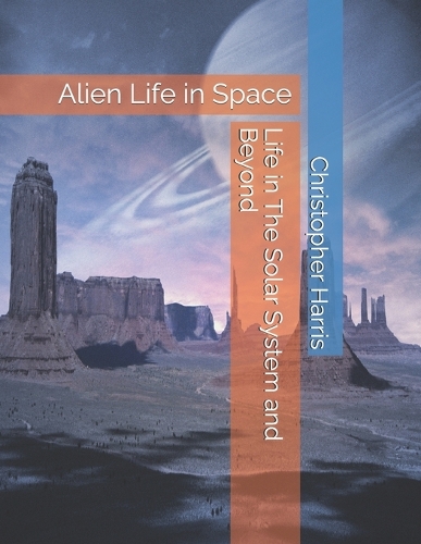 Life in The Solar System and Beyond