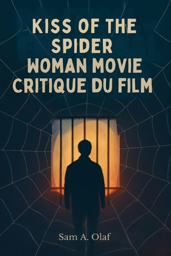 Critique du film Kiss of the Spider Woman