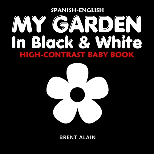 My Garden in Black & White Spanish-English