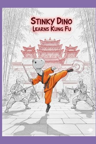 Stinky Dino Learns Kung Fu