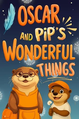 Oscar and Pip's Wonderful Things