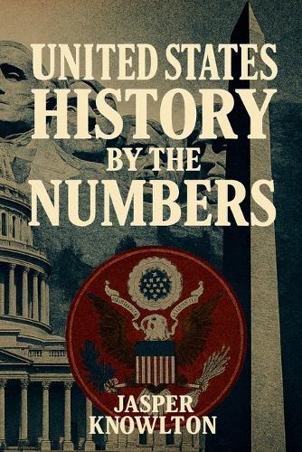 United States History by the Numbers
