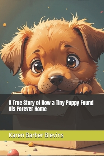 A True Story of How a Tiny Puppy Found His Forever Home