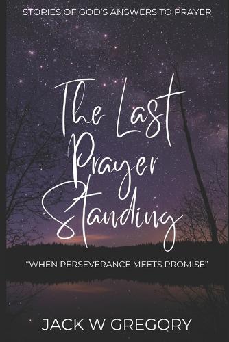 The Last Prayer Standing