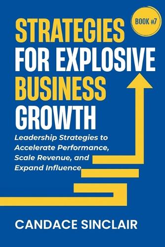 Strategies for Explosive Business Growth