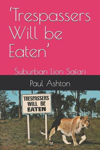 'Trespassers Will be Eaten'