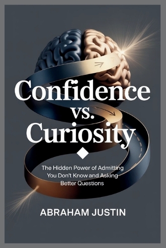 Confidence vs. Curiosity