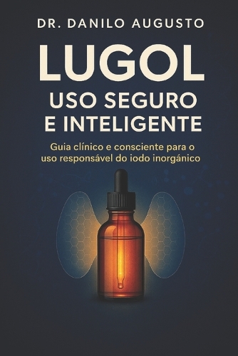 Lugol - USO Seguro E Inteligente