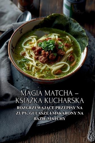 Magia Matcha - książka kucharska