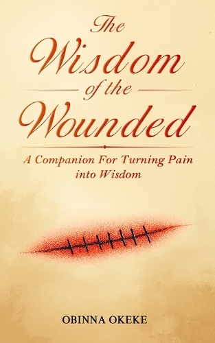 The Wisdom Of The Wounded