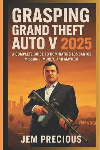 Grasping Grand Theft Auto V 2025