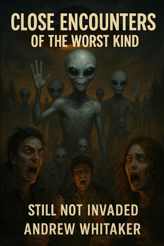 Close Encounters of the Worse Kind