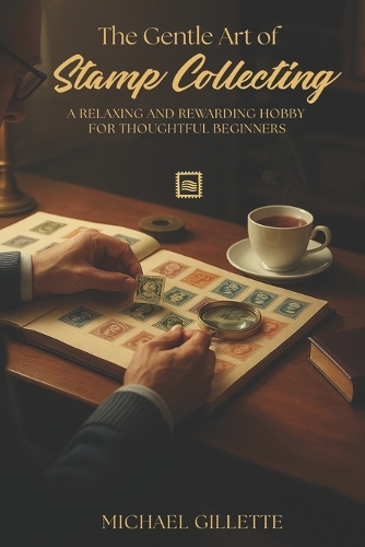 The Gentle Art of Stamp Collecting