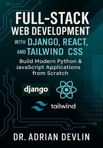 Full-Stack Web Development with Django, React, and Tailwind CSS