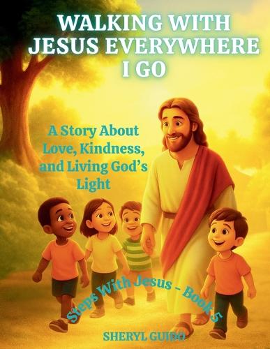 Walking with Jesus Everywhere I Go