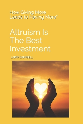 Altruism Is the Best Investment