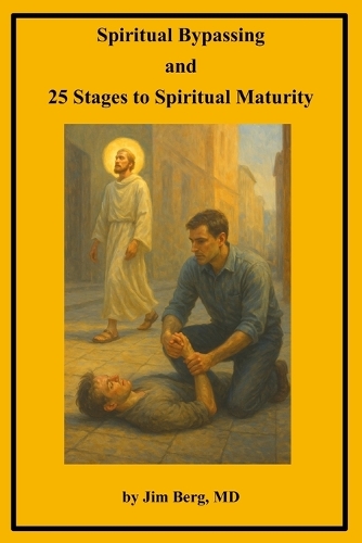 Spiritual Bypassing and 25 Stages to Spiritual Maturity