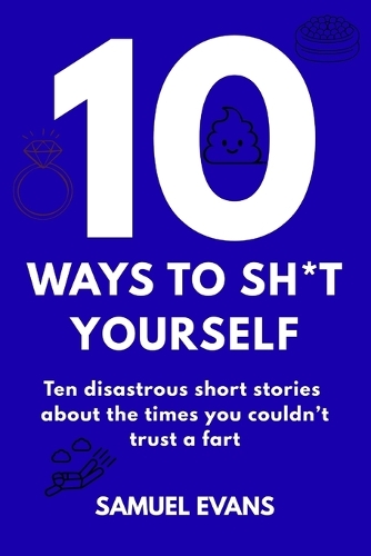 10 Ways To Sh*t Yourself