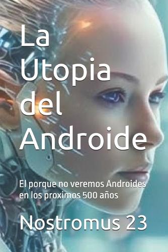 La Utopia del Androide