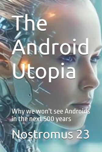 The Android Utopia