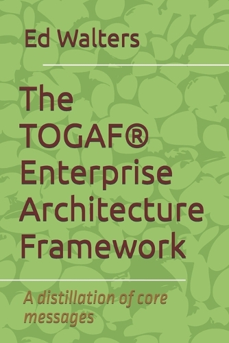 The TOGAF(R) Enterprise Architecture Framework