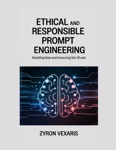Ethical and Responsible Prompt Engineering