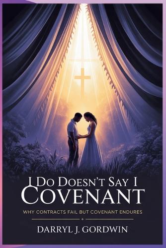I Do Doesn't Say I Covenant
