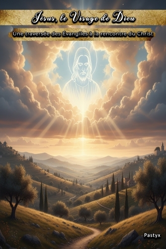 Jésus, le Visage de Dieu