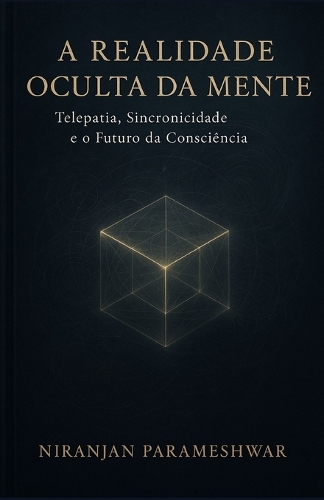 A Realidade Oculta da Mente