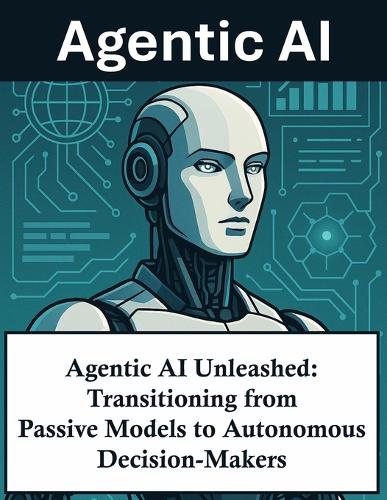 Agentic AI Unleashed