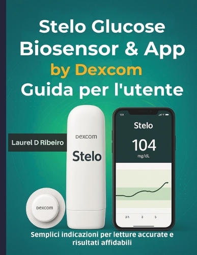 Stelo Glucose Biosensor & App by Dexcom Guida per l'utente