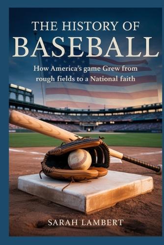 The History of Baseball