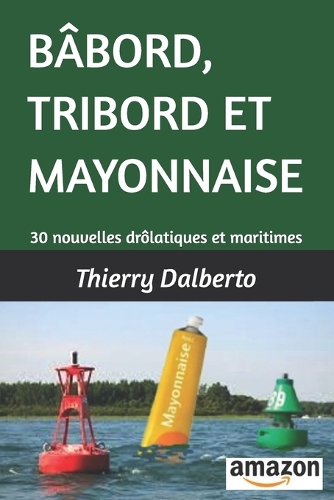 Bâbord, Tribord Et Mayonnaise