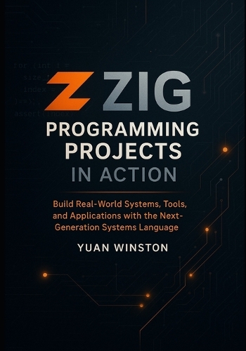Zig Programming Projects in Action