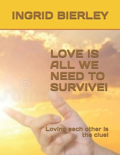 Love Is All We Need to Survive!