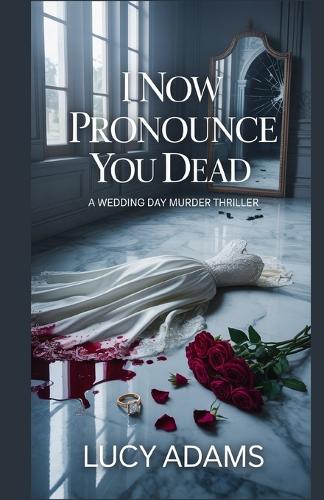 I Now Pronounce You Dead