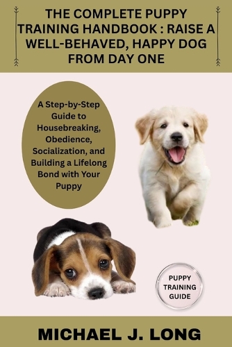 The Complete Puppy Training Handbook